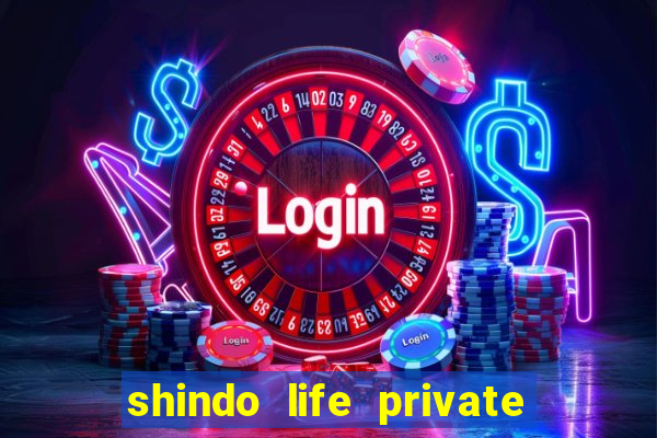 shindo life private server codes